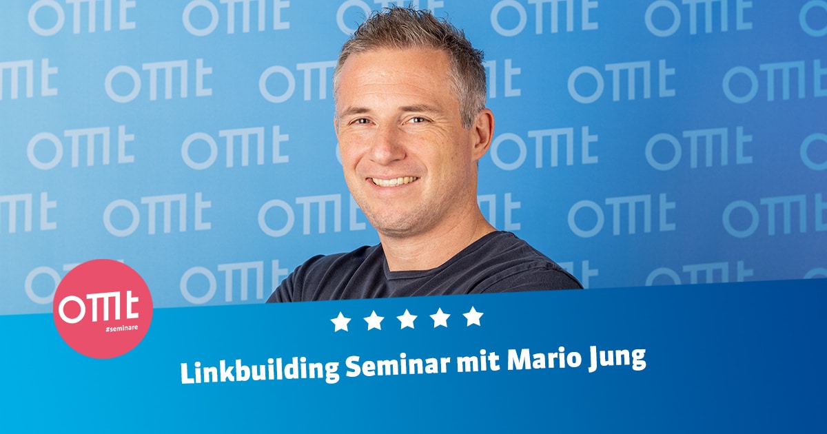 Besucht das Linkbuilding Seminar mit Mario Jung!