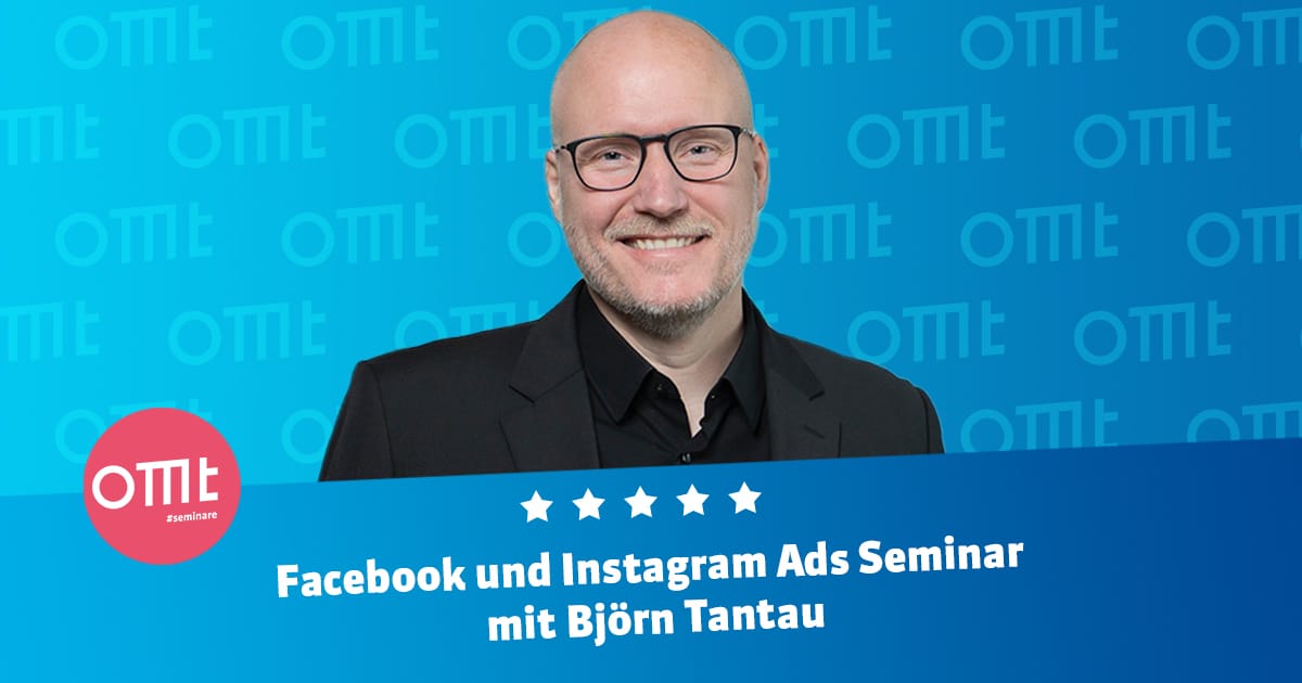 Facebook und Instagram Ads Seminar – Dein Workshop mit Björn Tantau!