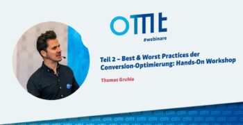 Teil 2 – Best & Worst Practices der Conversion-Optimierung: Hands-On Workshop