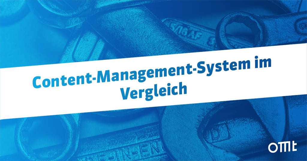 Die wichtigsten Content-Management-Systeme im Vergleich