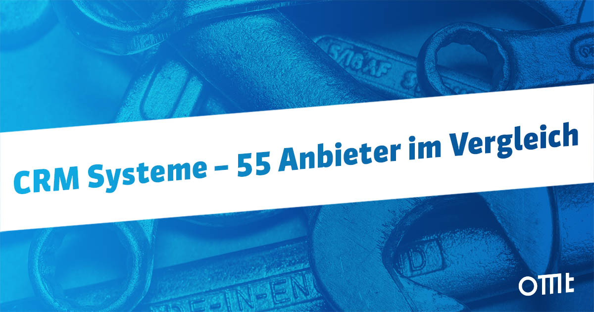 CRM-Systeme – 55 Anbieter im Vergleich