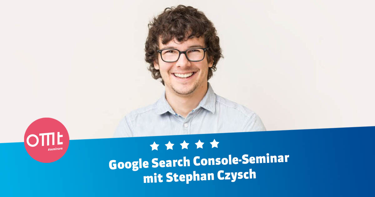 Google Search Console Seminar mit Stephan Czysch