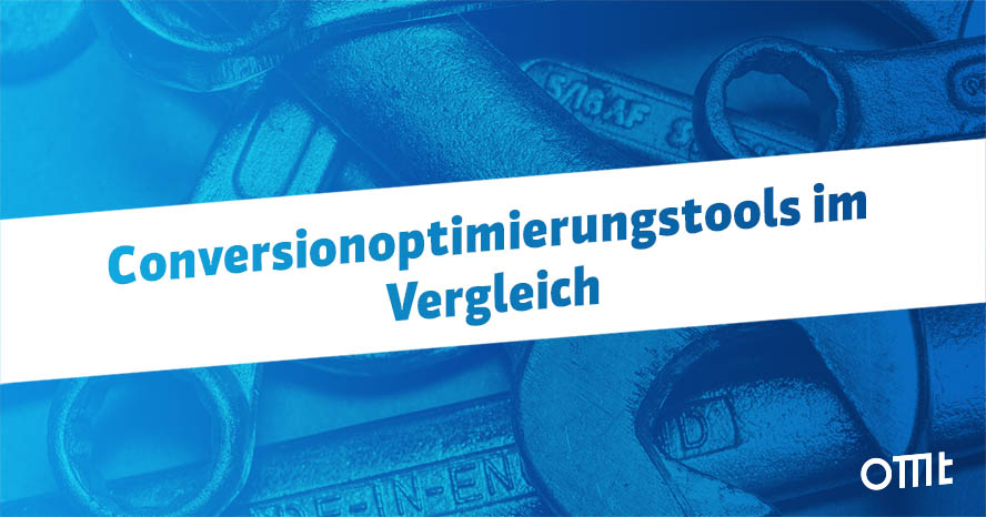  Die wichtigsten Conversionoptimierungs-Tools im Vergleich