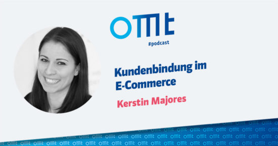 Kundenbindung im E-Commerce – OMT-Podcast Folge #049