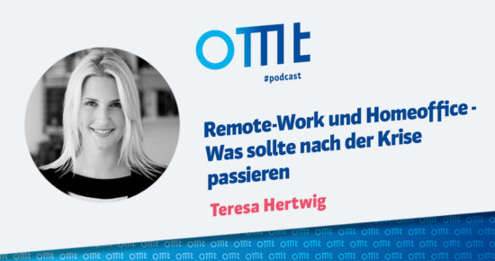 Remote-Work und Homeoffice – Was sollte nach der Krise passieren – OMT-Podcast Folge #050