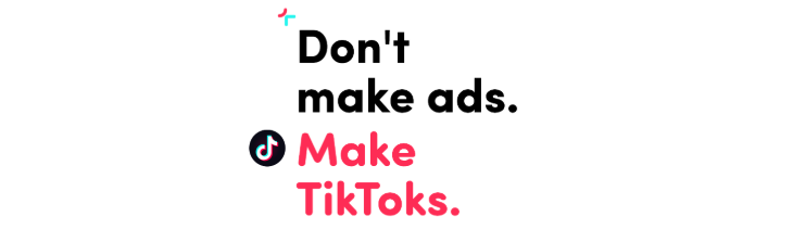 don't-make-ads.-make-tiktoks