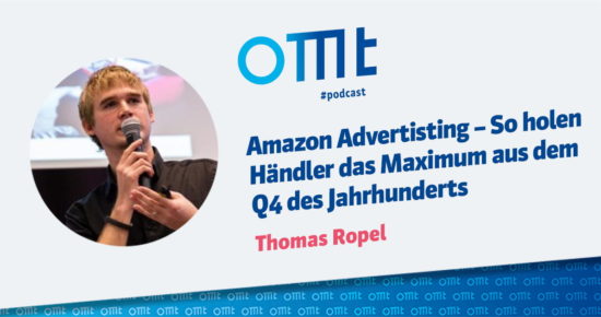 Amazon Advertising – So holen Händler das Maximum aus dem Q4 des Jahrhunderts – OMT-Podcast Folge #054