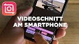 InShot Videoschnitt am Smartphone