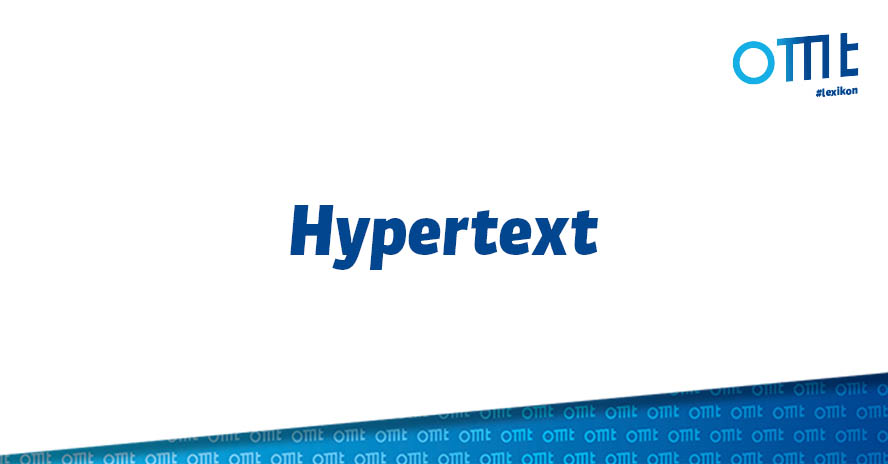 Was ist ein Hypertext? Finde es jetzt raus! OMTLexikon