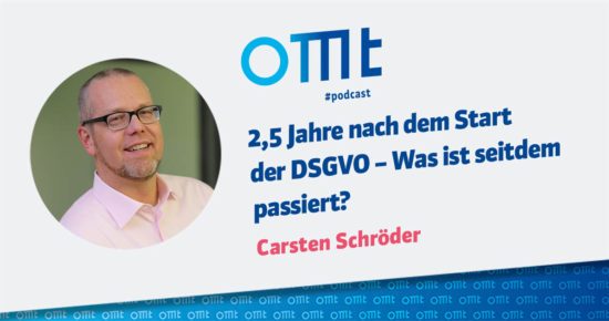 2,5 Jahre nach dem Start der DSGVO – Was ist seitdem passiert? – OMT-Podcast Folge #067