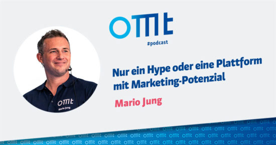 Clubhouse – nur ein Hype oder ein Format mit Marketing-Potenzial – OMT-Podcast Folge #072