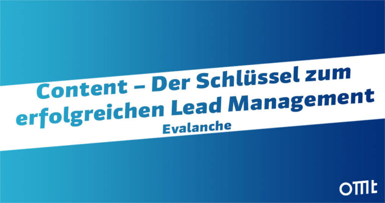 Content – Der Schlüssel zum erfolgreichen Lead Management