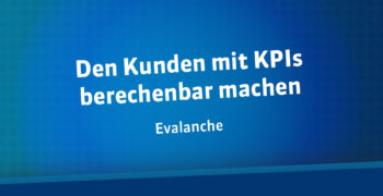 Den Kunden mit KPIs berechenbar machen