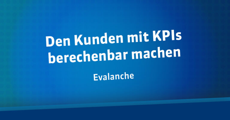 Den Kunden mit KPIs berechenbar machen