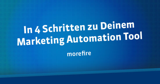 In 4 Schritten zu Deinem Marketing Automation Tool