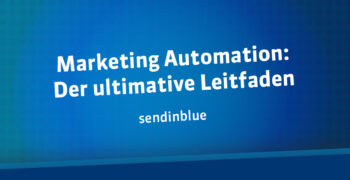 Marketing Automation: Der ultimative Leitfaden