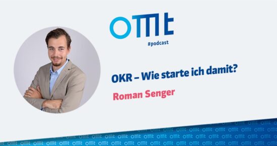 OKR – Wie starte ich damit? – OMT Podcast Folge #084