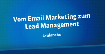 Vom Email Marketing zum Lead Management