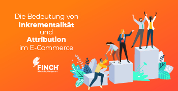 Die Bedeutung von Inkrementalität und Attribution im eCommerce