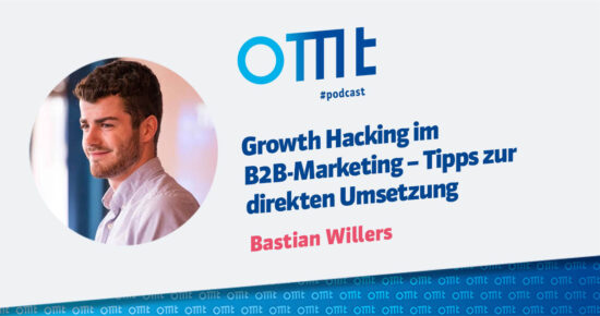 Growth Hacking im B2B-Marketing – Tipps zur direkten Umsetzung – OMT Podcast Folge #089