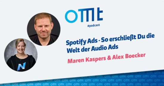 Spotify Ads – So erschließt Du die Welt der Audio Ads – OMT Podcast Folge #090