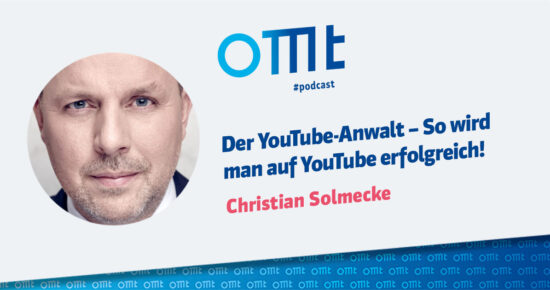 Der YouTube-Anwalt – So wird man auf YouTube erfolgreich! – OMT Podcast Folge #095