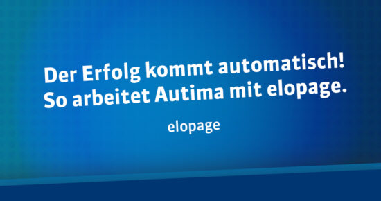 Der Erfolg kommt automatisch! So arbeitet Autima mit elopage.