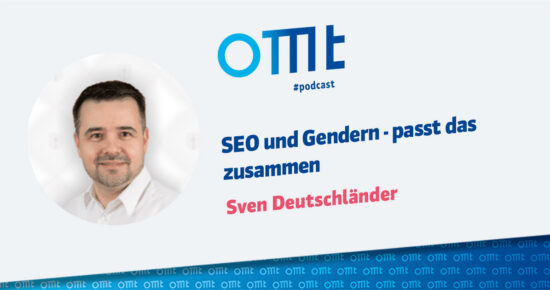 SEO und Gendern – Passt das zusammen? – OMT Podcast Folge #105