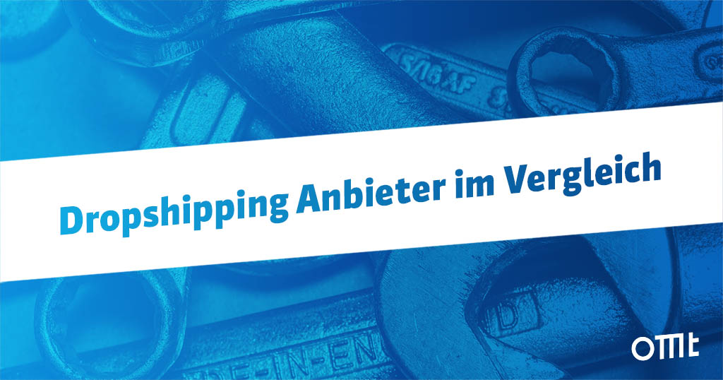 Die wichtigsten Dropshipping Anbieter im Vergleich