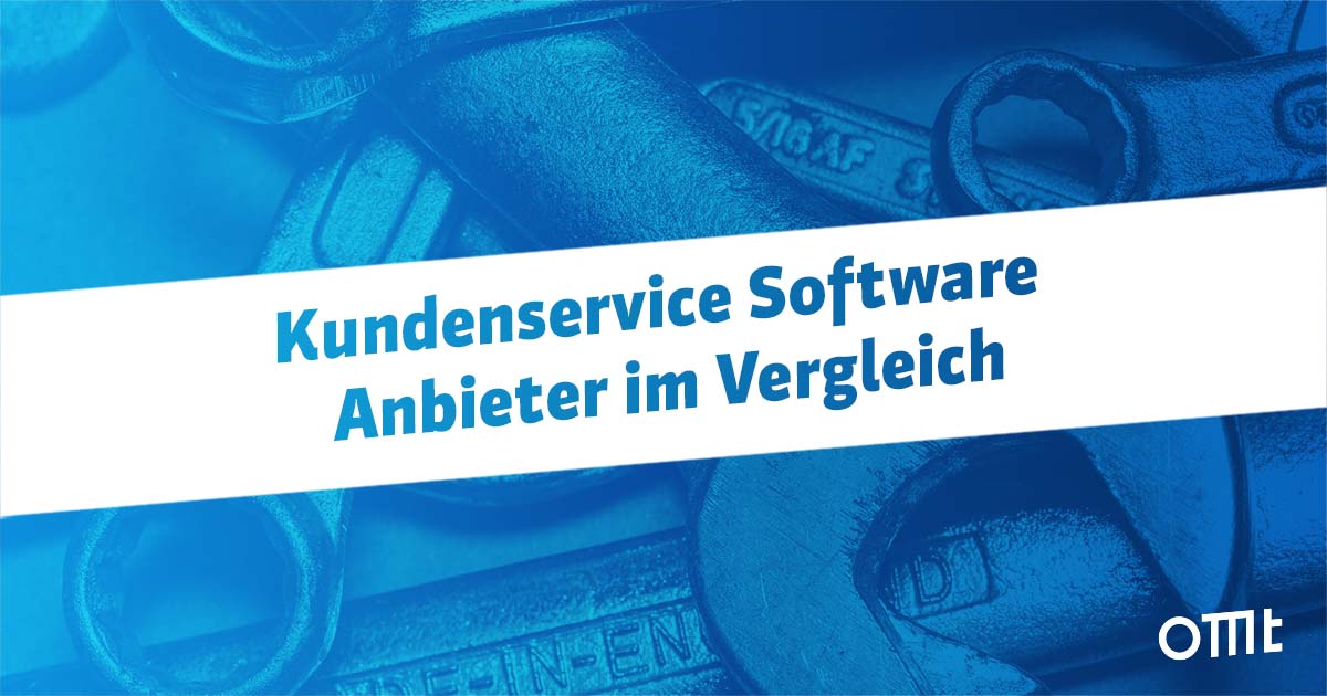 Die wichtigsten Kundenservice Softwares im Vergleich