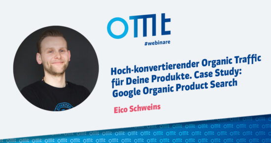 Hoch-konvertierender Organic Traffic für Deine Produkte – Case Study: Google Organic Product Search