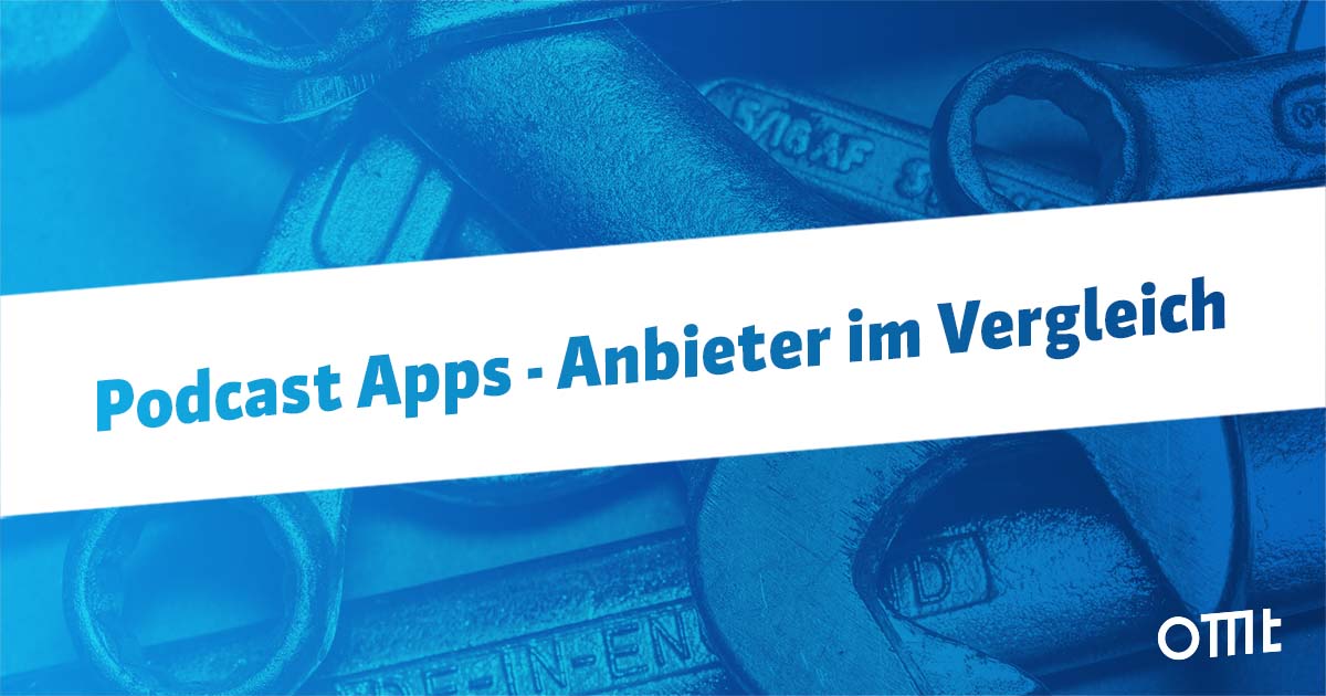 Podcast App – 17 Anbieter im Vergleich