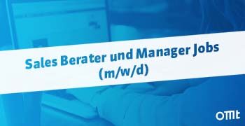 Sales Berater und Manager OMT-Jobs (m/w/d)