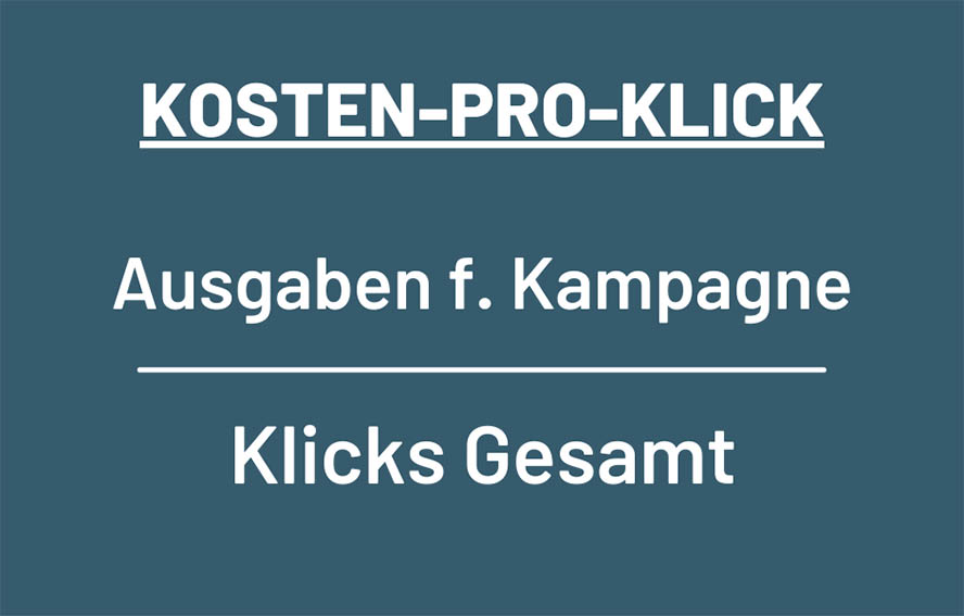 Formel zur Berechnung der Kosten-pro-Klick. Ausgaben für die Kampagne dividiert durch Anzahl der Klicks Gesamt.