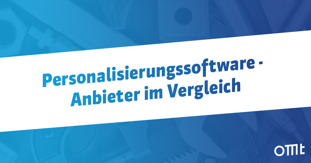 Die wichtigsten Personalisierungssoftwares im Vergleich