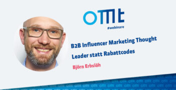 B2B Influencer Marketing: Thought Leader statt Rabattcodes