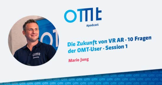 Die Zukunft von VR/AR – 10 Fragen der OMT-User – Session 1 #136