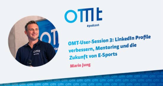 OMT-User-Session 3: LinkedIn Profile verbessern, Mentoring und die Zukunft von E-Sports #144