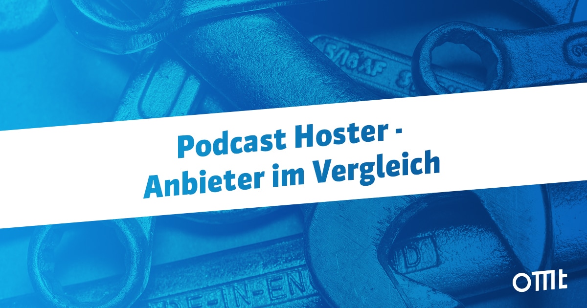 Die wichtigsten Podcast Hoster im Vergleich