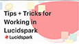 Tips + Tricks for Working in Lucidspark YT Video Thumbnail