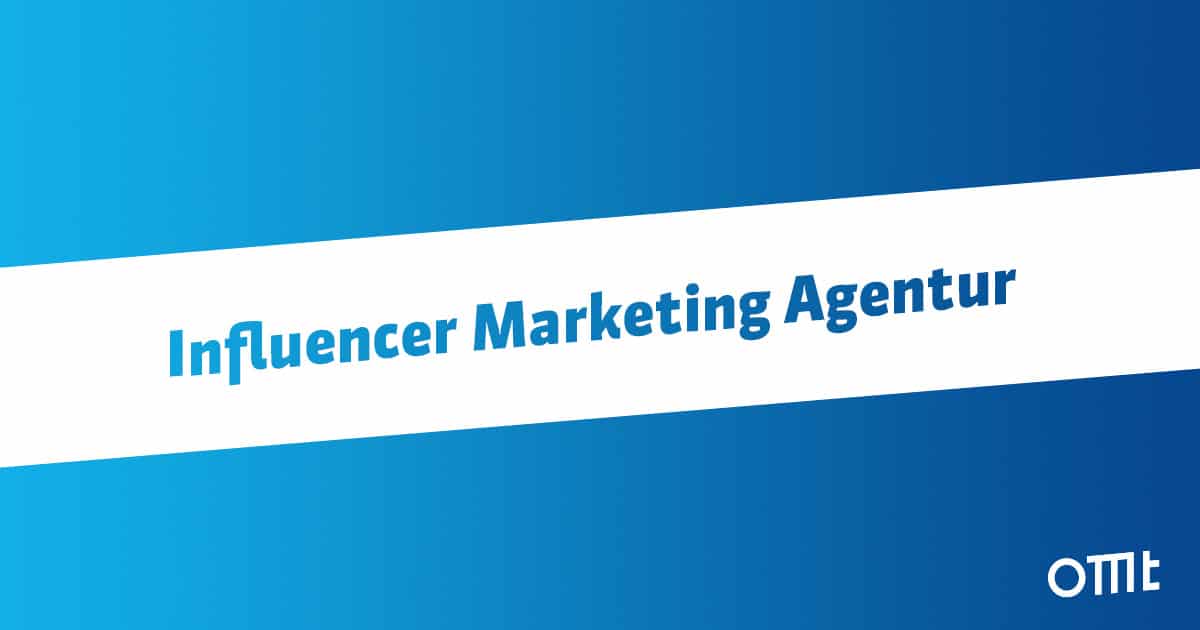 Finde jetzt die richtige Influencer Marketing Agentur 