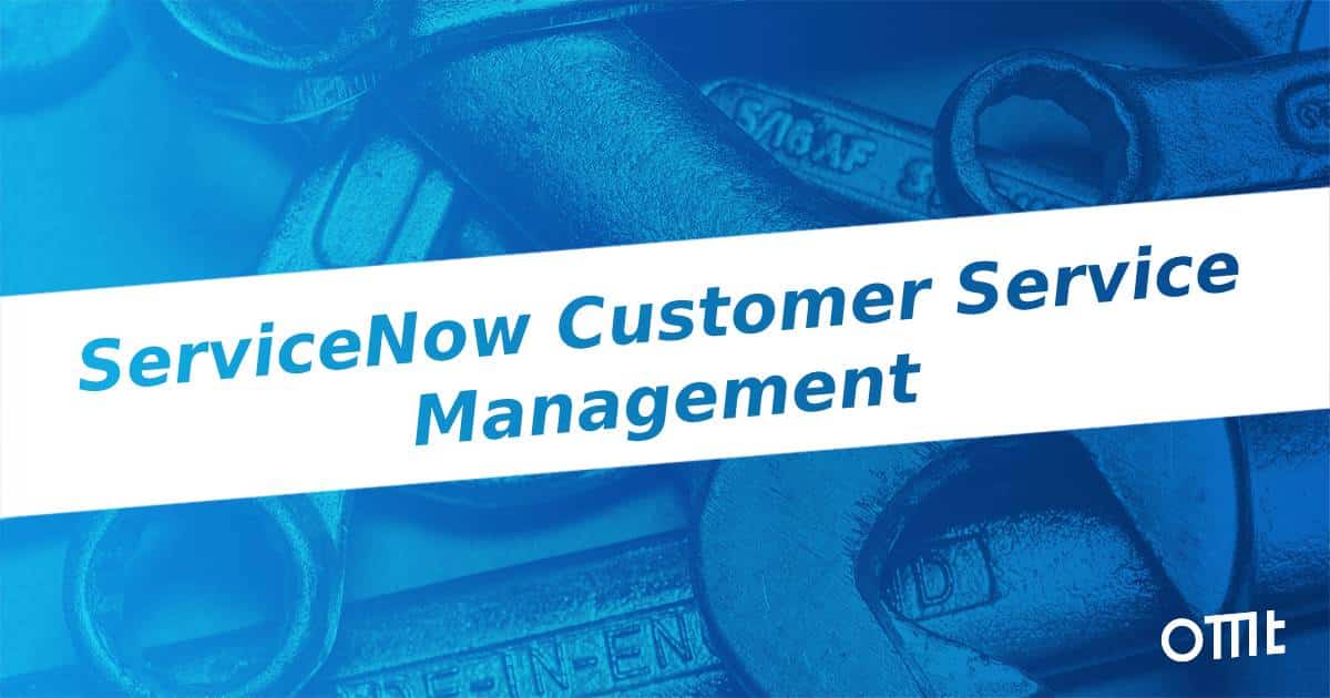 Ist ServiceNow Customer Service Management das richtige Tool für Dich?