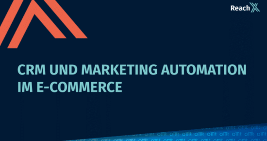 CRM und Marketing Automation im E-Commerce
