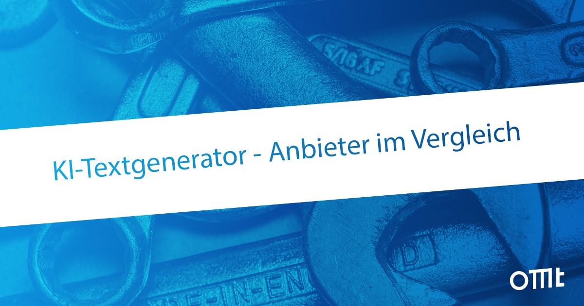 KI-Textgenerator – Die bekanntesten Anbieter im Vergleich