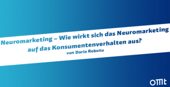 Neuromarketing – Wie wirkt sich das Neuromarketing auf das Konsumentenverhalten aus?