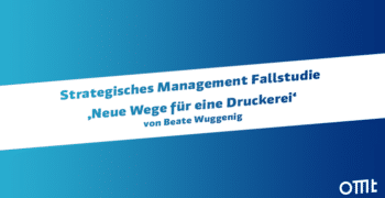 Strategisches Management Fallstudie ‚Neue Wege für eine Druckerei‘
