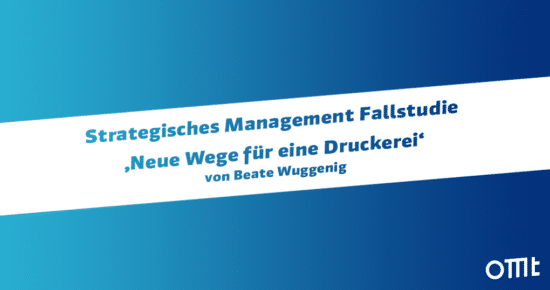 Strategisches Management Fallstudie ‚Neue Wege für eine Druckerei‘