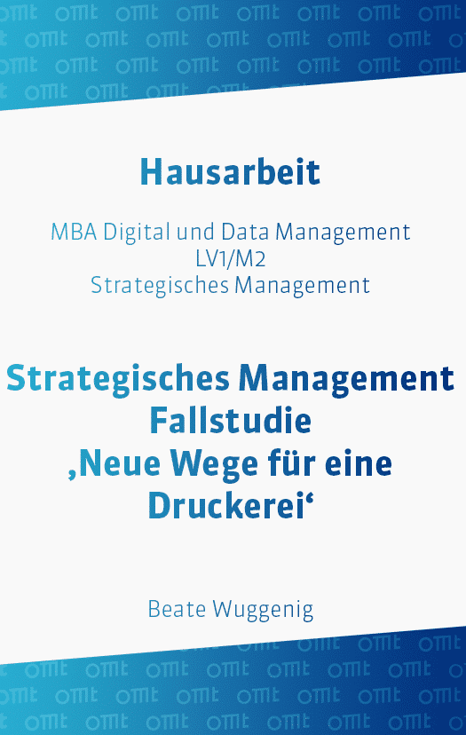 Strategisches Management Fallstudie ‚Neue Wege für eine Druckerei‘