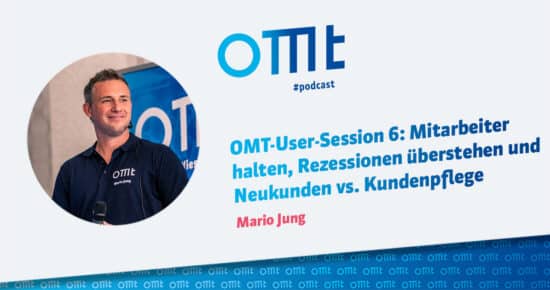 OMT-User-Session 6: Mitarbeiter halten, Rezessionen überstehen und Neukunden vs. Kundenpflege #172