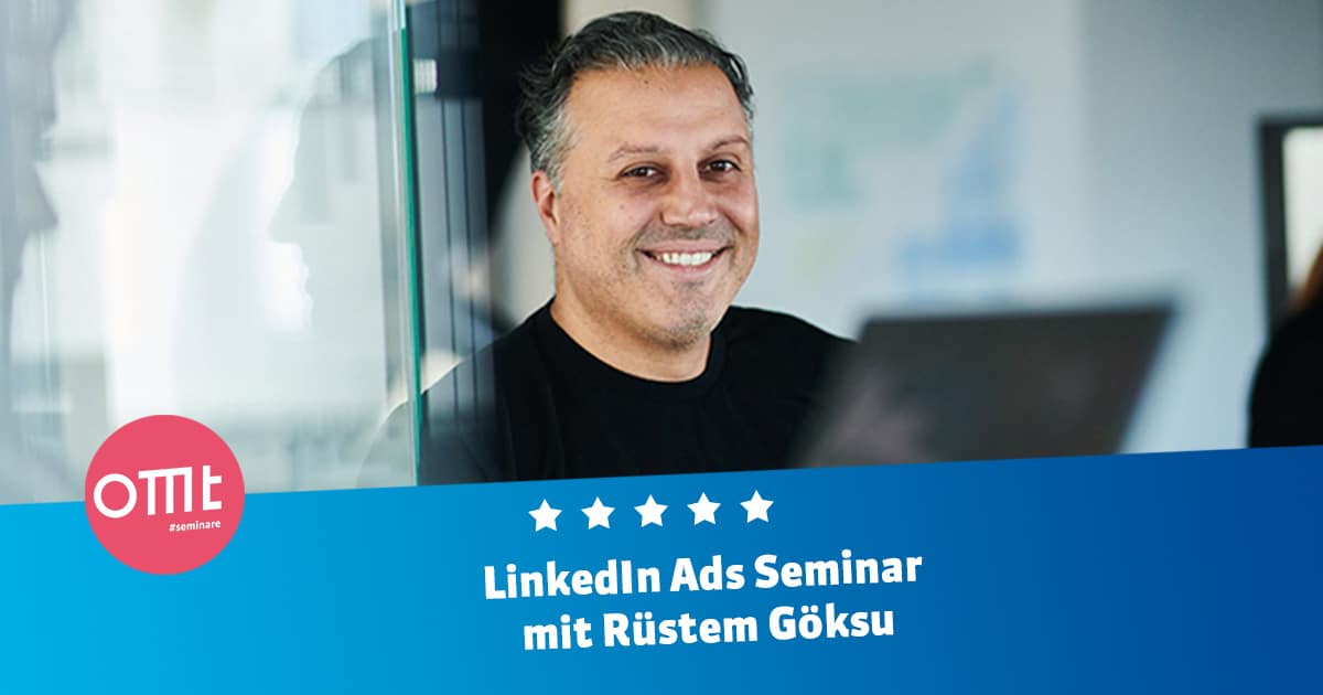 LinkedIn Ads Seminar Dein Kurs mit Rüstem Göksu